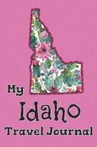 My Idaho Travel Journal: A Cool Guided Travel Journal. 6x9 Vacation Diary With Prompts, or Road Trip Notebook for Adults, Teens and Kids of All