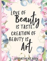 Love of Beauty is Taste, Creation of Beauty is Art: Makeup Artist Daily Appointment Book with Face Chart Pages