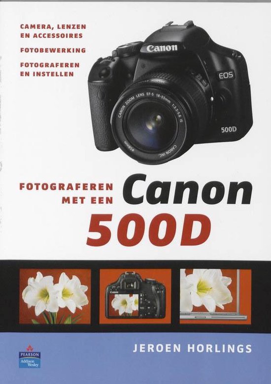 Fotograferen Met Een Canon 500D, Jeroen Horlings | 9789043018647 | Boeken |  bol