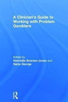 A Clinician's Guide to Working With Problem Gamblers