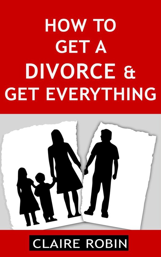 How to Get a Divorce & Get Everything - cover