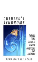 Things You Should Know - Cushing's Syndrome