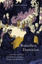 McGill-Queen's Studies in the History of Religion 2.8 - Boundless Dominion