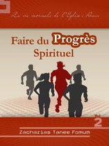 Faire Du Progres Spirituel - Faire du Progrès Spirituel (volume 2)