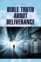 Bible Truth about Deliverance