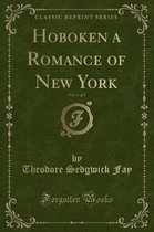 Hoboken a Romance of New York, Vol. 1 of 2 (Classic Reprint)