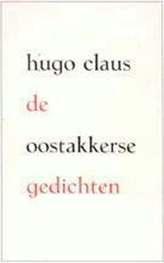 Oostakkerse Gedichten, Hugo Claus 9789023410805 Boeken Oostakkerse Gedichten, Hugo Claus 9789023410805 Boeken