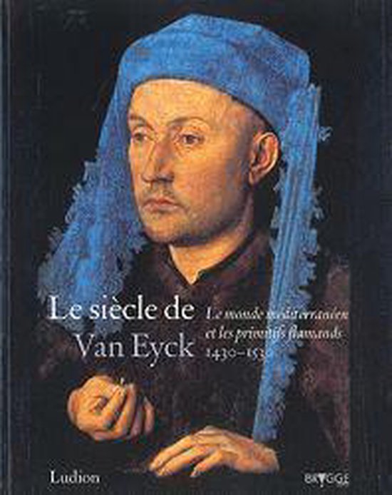 Le siècle de Van Eyck: le monde méditerranéen et les prim ... - cover