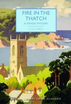 Fire in the Thatch A Devon Mystery British Library Crime Classics