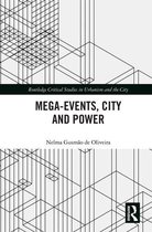 Routledge Studies in Urbanism and the City - Mega-Events, City and Power
