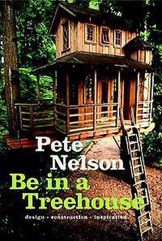 Be in a Treehouse : Design / Construction / Inspiration