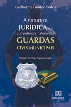 A natureza jurídica e a competência material das Guardas Civis Municipais