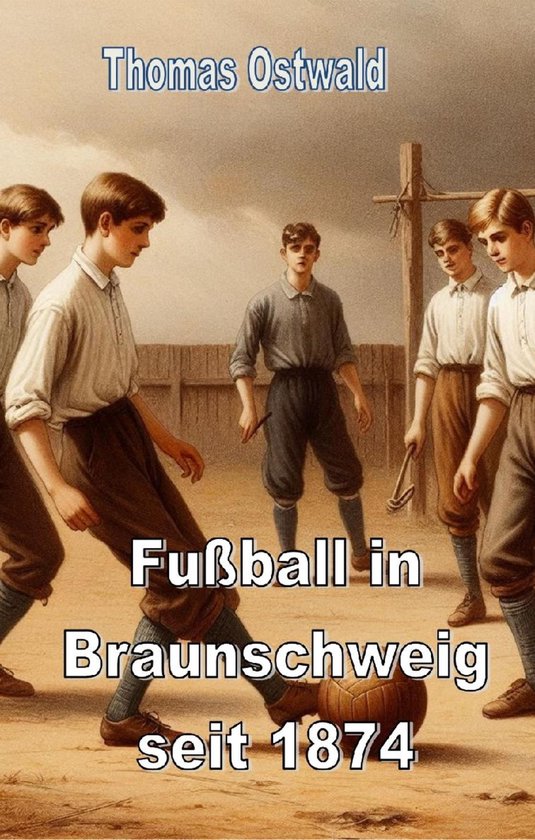 Fußball in Braunschweig seit 1874 - Konrad Koch - cover
