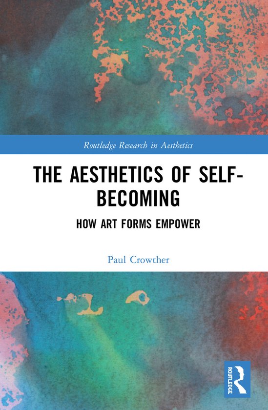 Routledge Research in Aesthetics-The Aesthetics of Self-Beco ... - cover