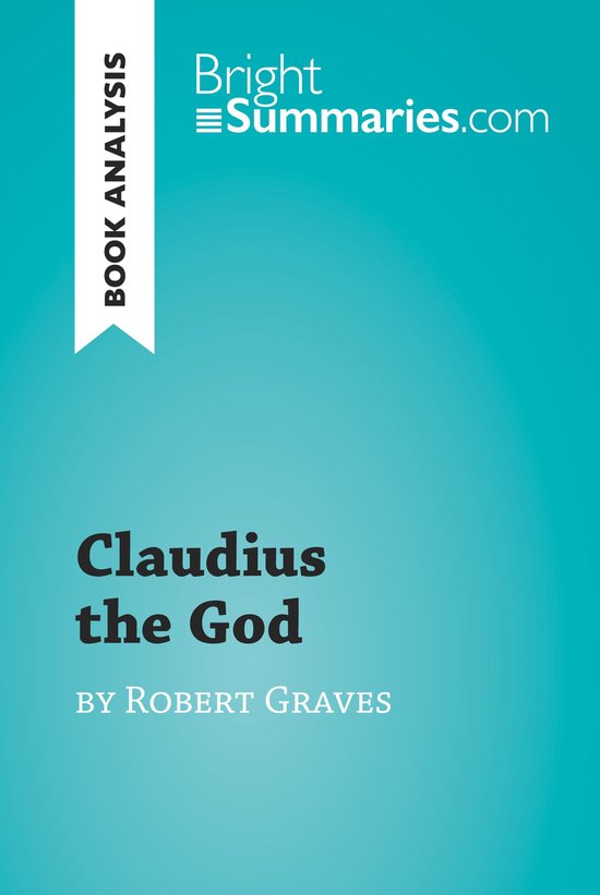 BrightSummaries.com - Claudius the God by Robert Graves (Boo ... - cover