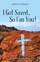 I Got Saved, so Can You!