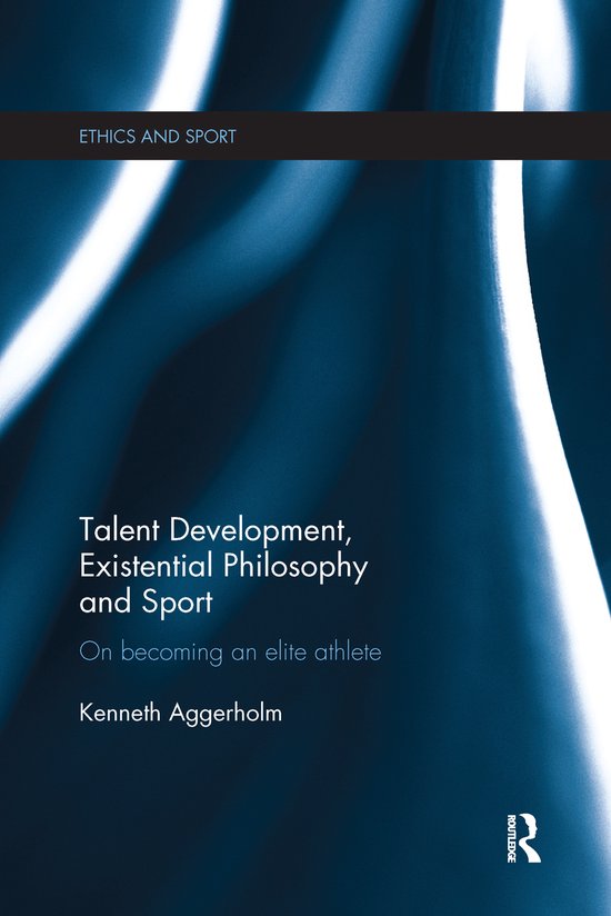 Talent Development, Existential Philosophy and Sport - cover