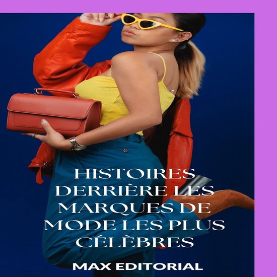 SÉRIE : MODE - Histoires derrière les marques de mode les  ... - cover