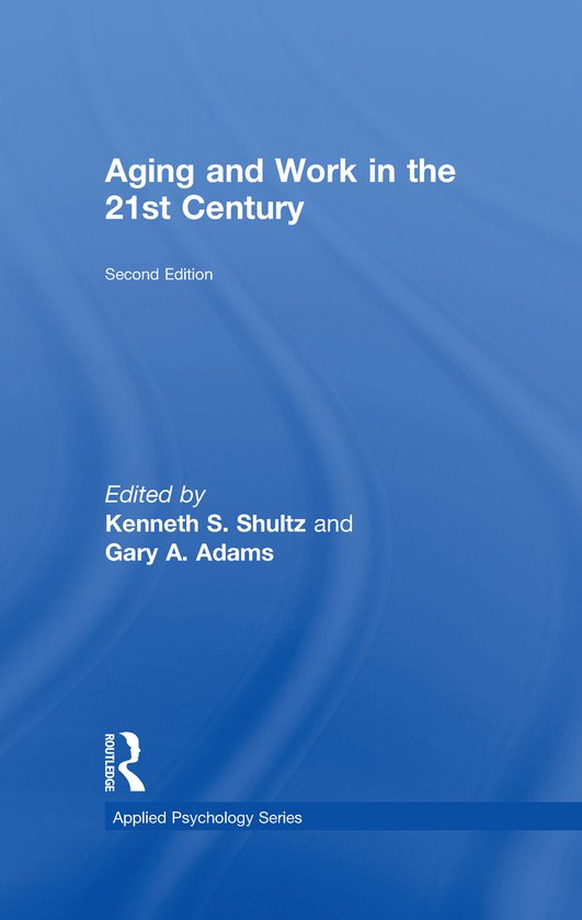 Applied Psychology Series- Aging and Work in the 21st Centur ... - cover