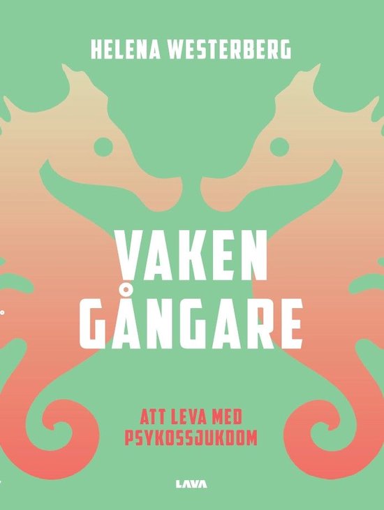 Vakengångare : att leva med psykossjukdom - cover