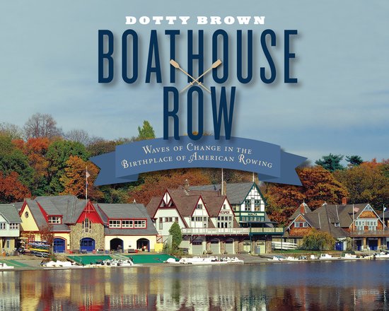 Boekcover 'Boathouse Row' met roeiboten en gebouwen aan het water.