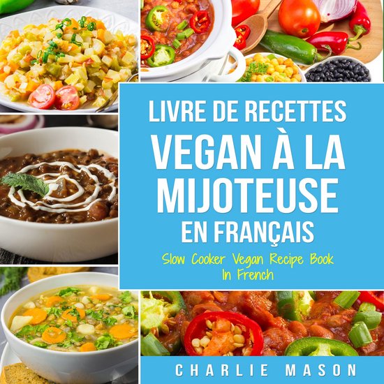 Livre De Recettes Vegan À La Mijoteuse En Français/ Slow C ... - cover