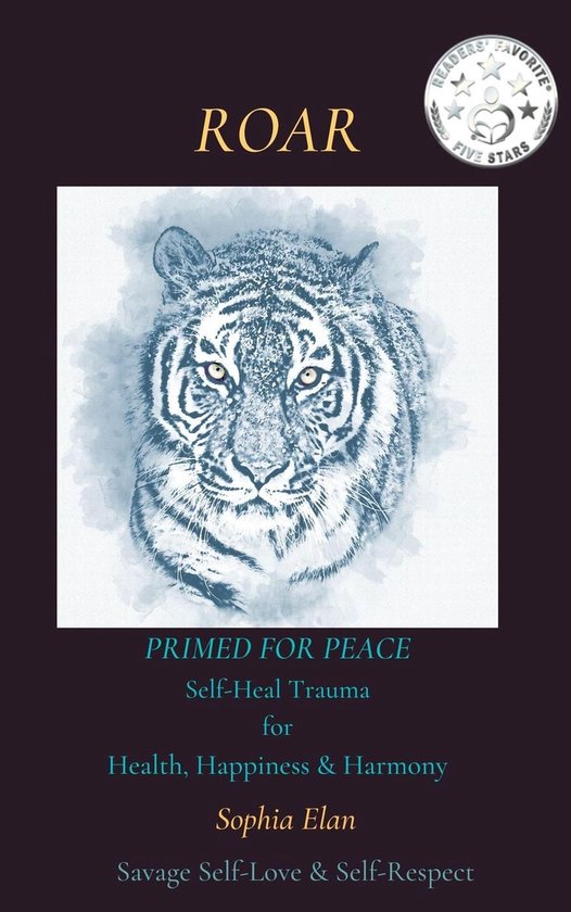 Roar: Primed for Peace: Self-Heal Trauma for Health, Happine ... - cover
