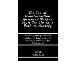 Best Selling Series 3 - The Tao of Transformation: Advanced Wu/Hao Style Tai Chi as a Path to Mastery