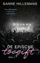 Hoe vijf minuten mijn leven veranderden 3 - De epische toegift