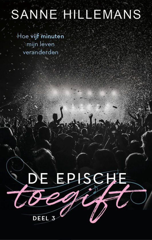Hoe vijf minuten mijn leven veranderden 3 - De epische toegift