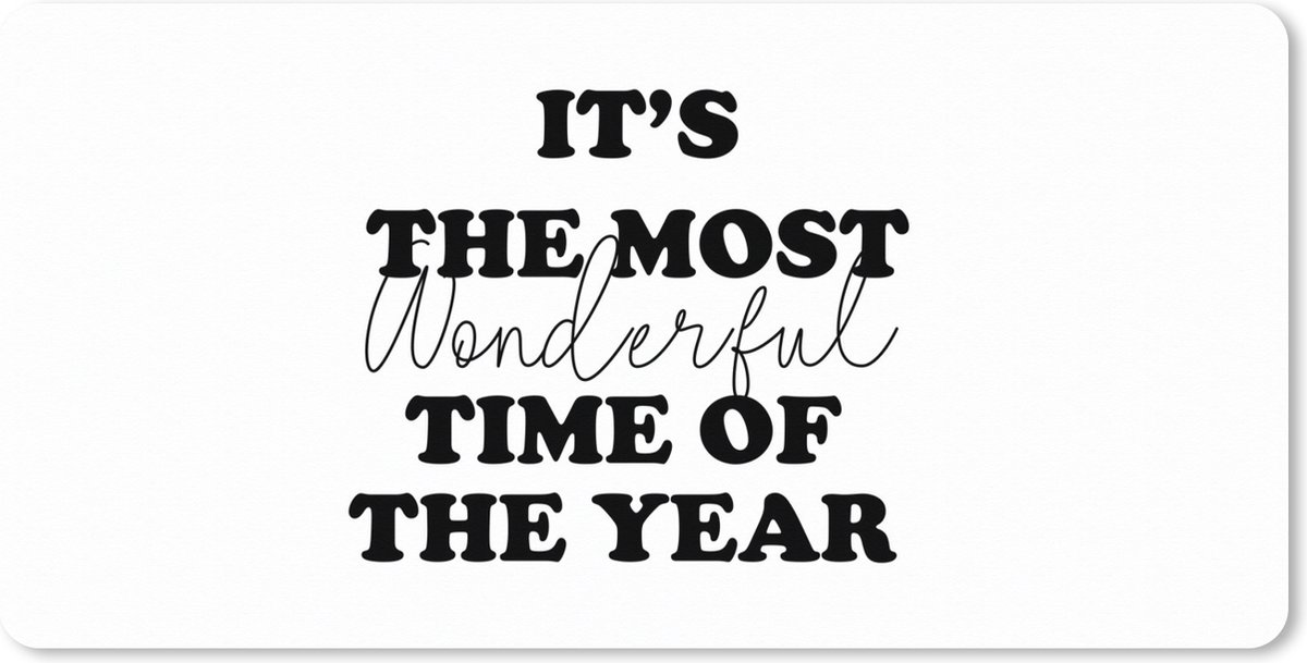 Muismat XXL 120x60 cm - Bureau onderlegger - Bureau mat It's the most wonderful time of the year - Kerst - Quotes -Spreuken - Bureaumat - Gaming mousepad xl - Bureaulegger groot - Computer deskmat
