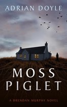 Brendan Murphy 1 - Moss Piglet