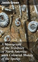 A Monograph of the Trilobites of North America: with Coloured Models of the Species