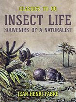 Classics To Go - Insect Life Souvenirs of a Naturalist