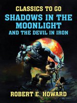 Classics To Go - Shadows in the Moonlight and The Devil in Iron