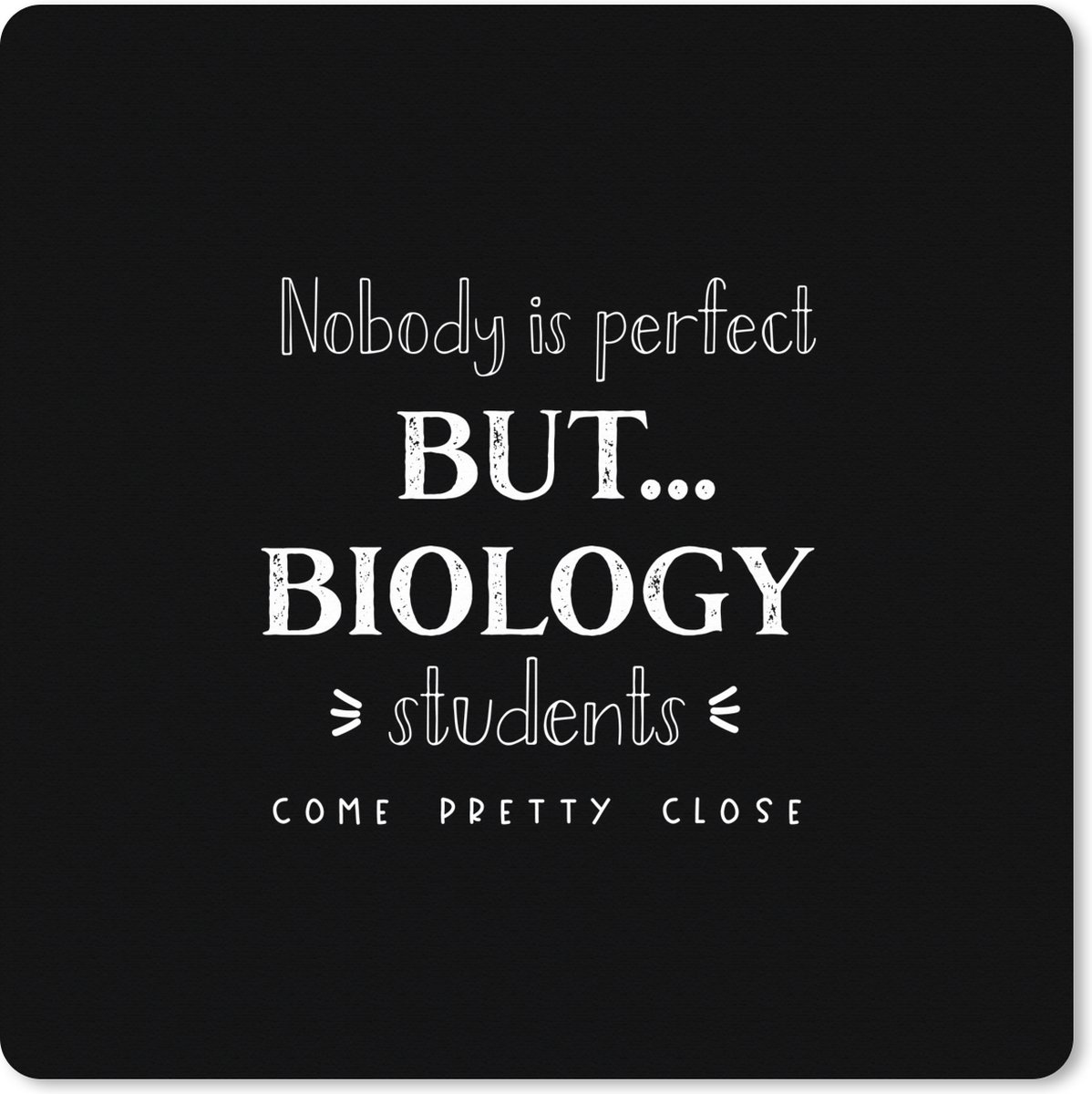 Muismat XXL - Bureau onderlegger - Bureau mat - Biologie - Studie - Quotes - Bèta - 80x80 cm - XXL muismat
