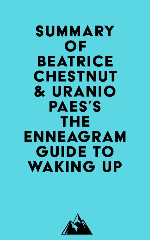 Summary of Beatrice Chestnut Uranio Paes s The Enneagram Guide to Waking Up ebook bol