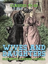 Classics To Go - Wives and Daughters