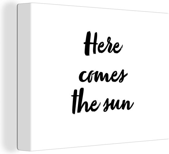 Canvas Schilderij Tekst - Here comes sun - Zon - Zomer - - 40x30 cm | bol.com