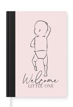 Notitieboek - Schrijfboek - Spreuken - Welcome little one - Quotes - Baby - Notitieboekje klein - A5 formaat - Schrijfblok