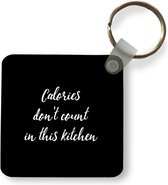 Sleutelhanger - Uitdeelcadeautjes - Quotes - Calories don't count in this kitchen - Eten - Spreuken - Plastic
