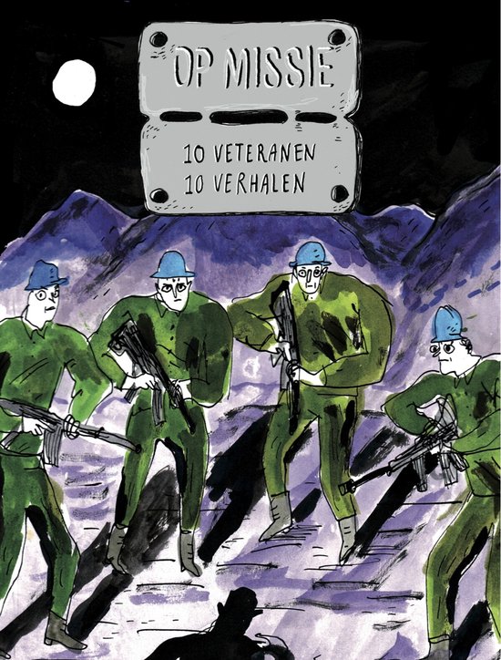 Een illustratie van vier soldaten in groene uniformen en blauwe helmen met geweren. Boven hen staat 'Op Missie'.