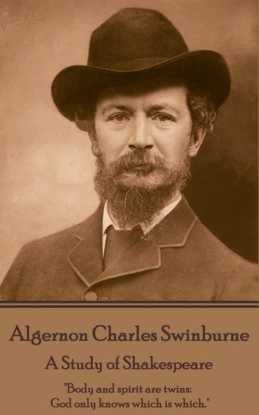 Portret van Algernon Charles Swinburne met hoed en baard. Tekst: Algernon Charles Swinburne, A Study of Shakespeare.
