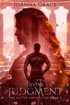 The Divine Chronicles 3 - Divine Judgment- The Divine Chronicles #3