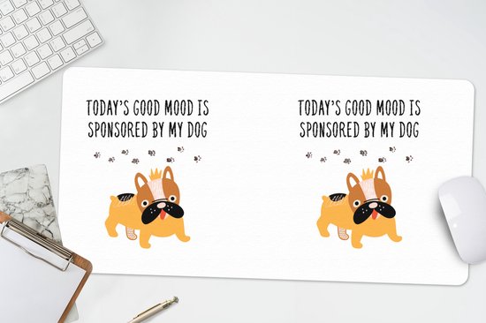 Sous-main 60x30 cm - Tapis de souris Citations - Proverbes - La bonne humeur d'aujourd'hui est sponsorisée par mon chien - Chiens - Sous-main XL - Protection de sous-main - Tapis de souris Ordinateur