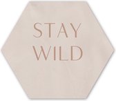 Hexagon wanddecoratie - Kunststof Wanddecoratie - Hexagon Schilderij - Quotes - Tekst - Stay wild - 75x65 cm