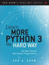 Zed Shaw's Hard Way Series - Learn More Python 3 the Hard Way
