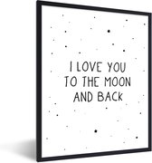 Poster voor kinderen in lijst - Wanddecoratie kinderen - Schilderij voor kinderen - Quotes - I love you to the moon and back - Baby - Liefde - Spreuken - 30x40 cm