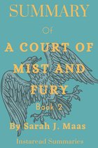 A Court of Thorns and Roses 2 - SUMMARY OF A Court of Mist and Fury