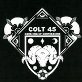 Colt 45 - Couhing Up Confessions